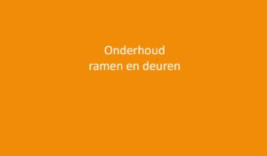 Onderhoud Ramen en Deuren