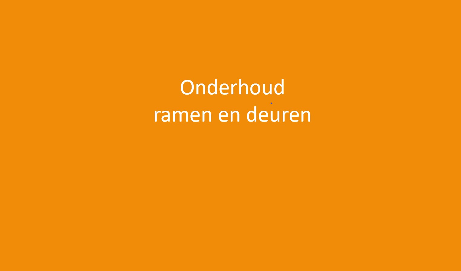 Onderhoud Ramen en Deuren